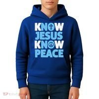 Know Jesus Know Peace No Jesus No Peace Christian Kids Hoodie thumb 4