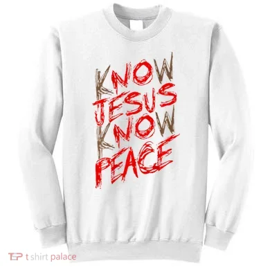 Know Jesus Know Peace Sweatshirt