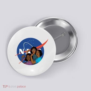 Katherine Johnson Mary Jackson Dorothy Vaugha Black History Month Proud Button