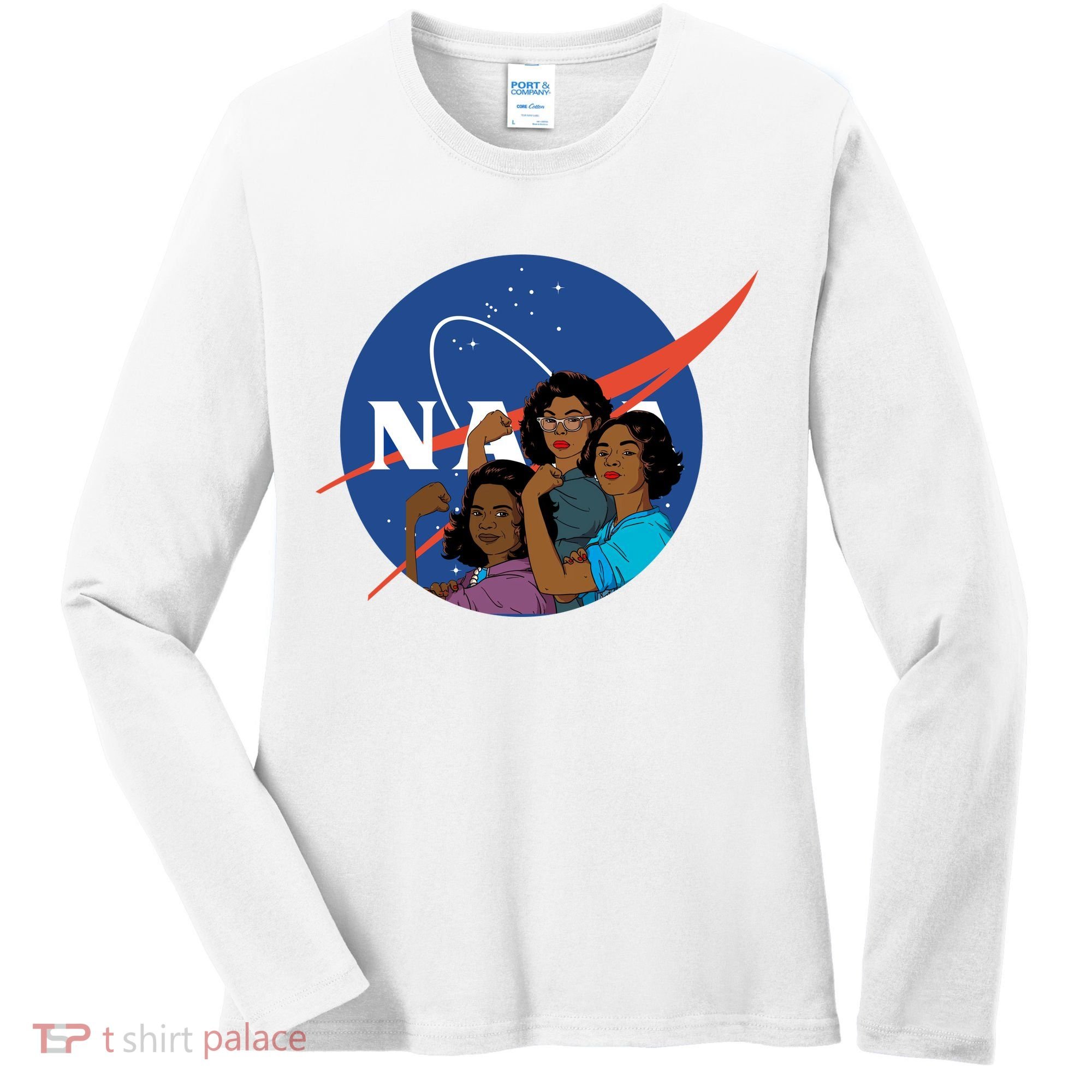 Katherine Johnson Mary Jackson Dorothy Vaugha Black History Month Proud Women's Long Sleeve Shirt