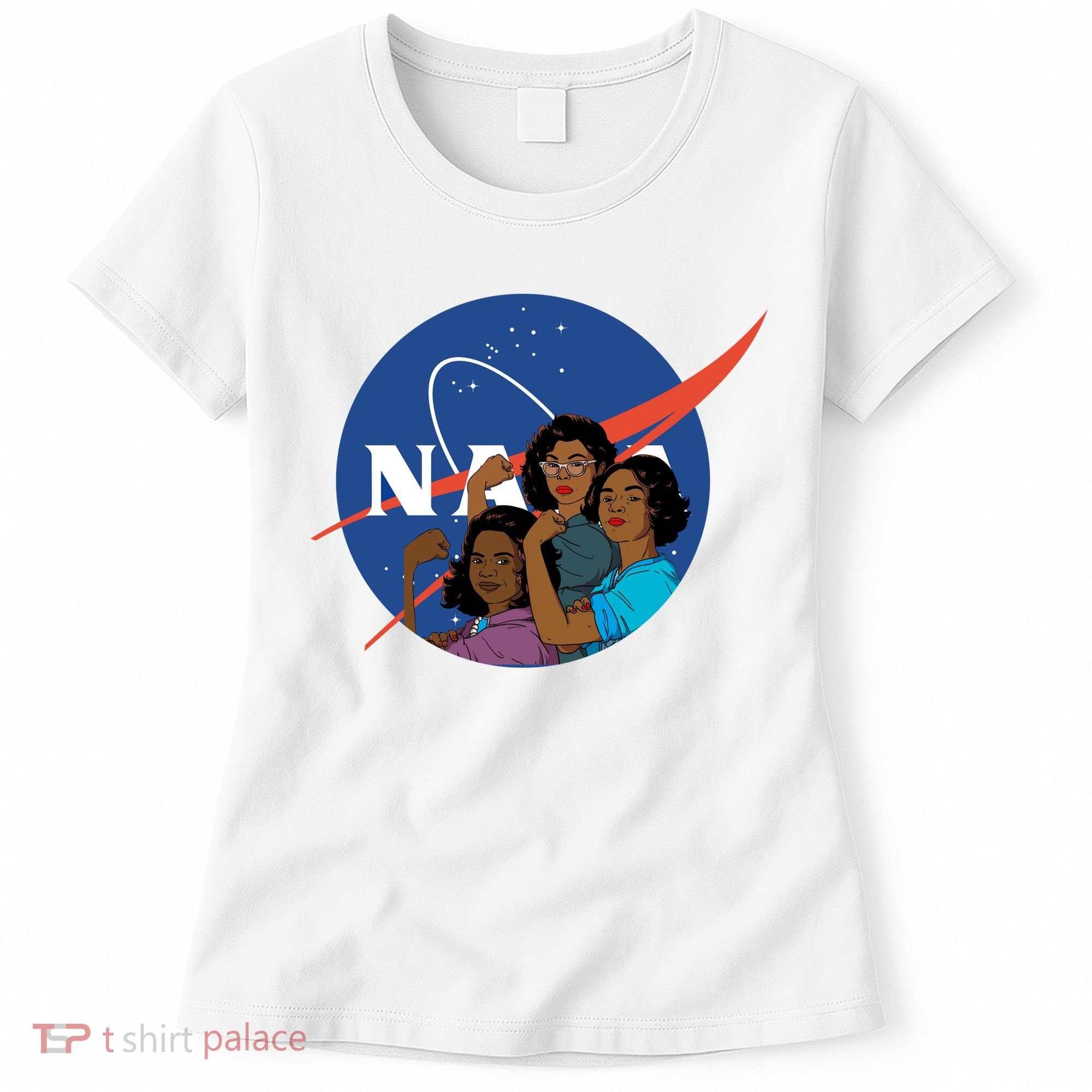 Katherine Johnson Mary Jackson Dorothy Vaugha Black History Month Proud Women's T-Shirt