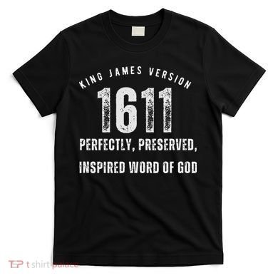 King James Version Kjv 1611 T-Shirt