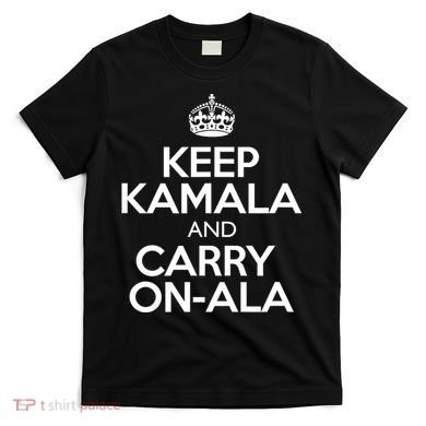 Keep Kamala And Carry Onala! Calm President Harris Meme T-Shirt