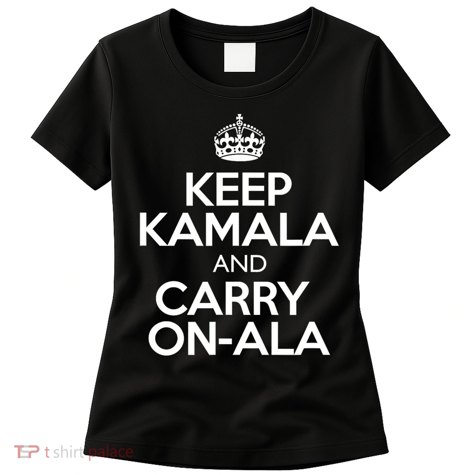 Keep Kamala And Carry Onala! Calm President Harris Meme Women's T-Shirt