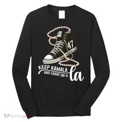 Keep Kamala And Carry Onala Kamala Harris President 2024 Long Sleeve Shirt