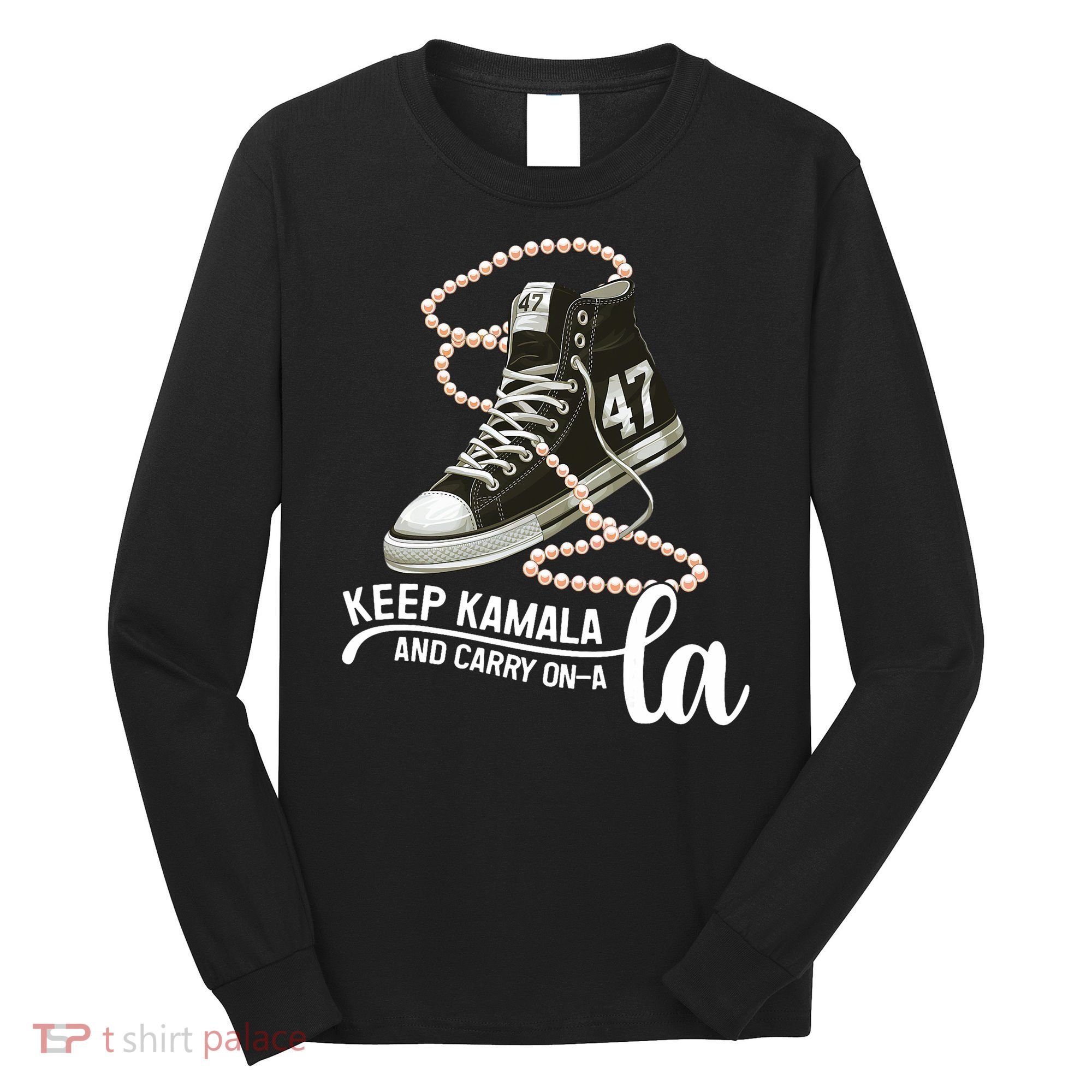 Keep Kamala And Carry Onala Kamala Harris President 2024 Long Sleeve Shirt