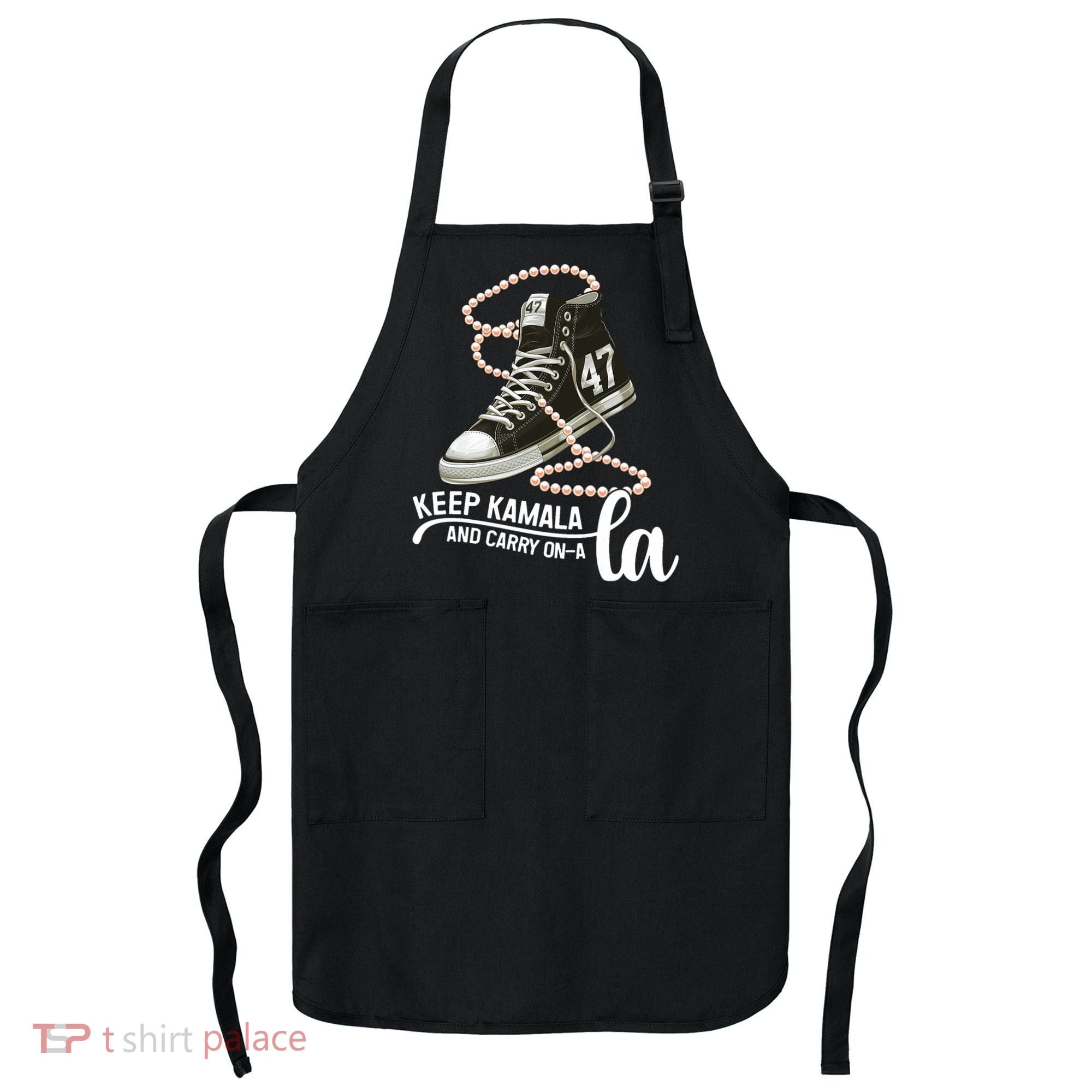 Keep Kamala And Carry Onala Kamala Harris President 2024 Apron
