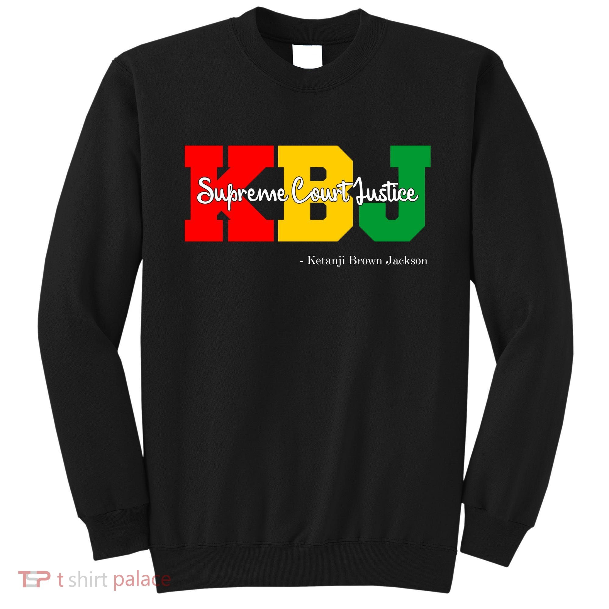 KBJ Ketanji Brown Jackson Supreme Court Justice Judge Sweatshirt