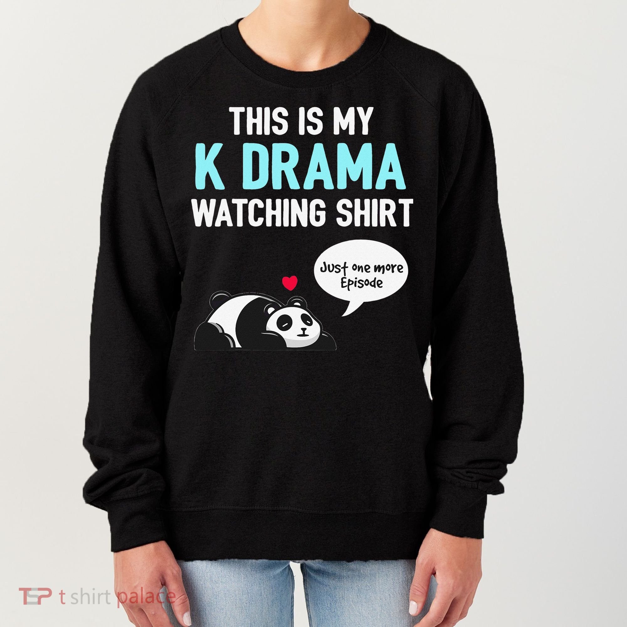 KDrama Korean Drama Lover This Is My K Drama Watching Women's Sweatshirt