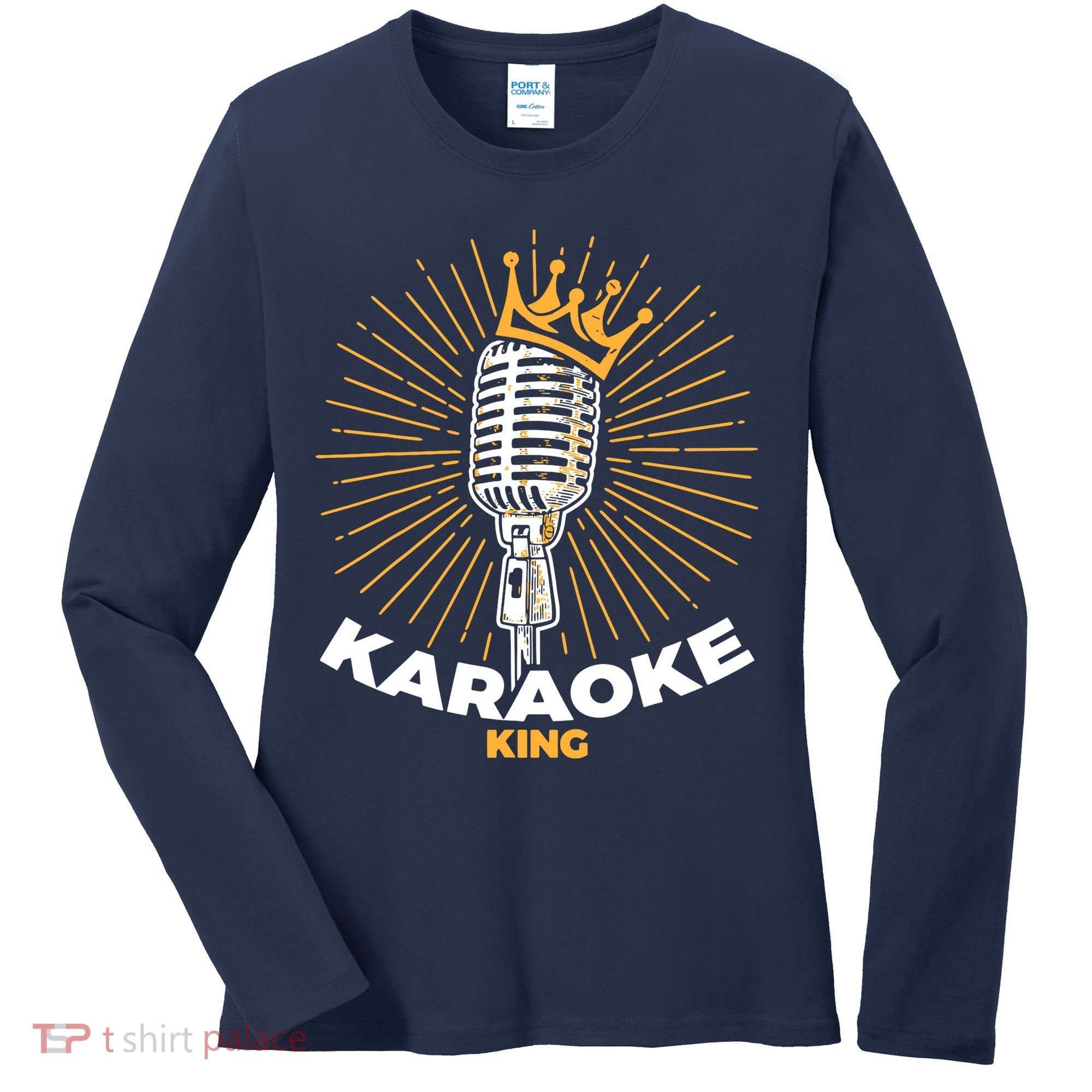 Karaoke King For Singers And Music Makers Karaoke Women's Long Sleeve Shirt