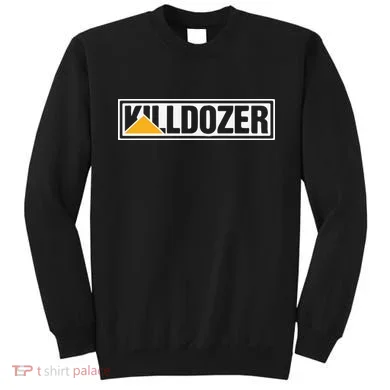 Killdozer Sweatshirt