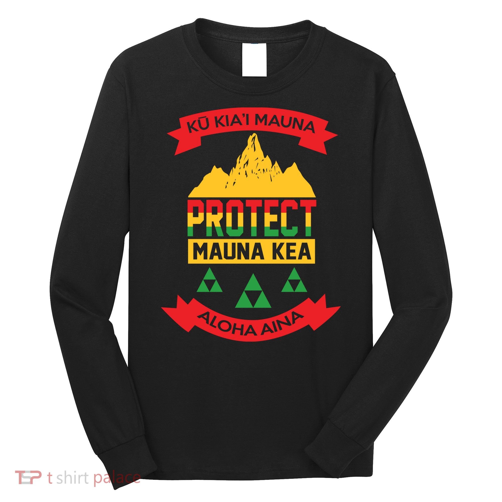 Ku Kia'i Mauna Protect Mauna Kea Aloha Aina Long Sleeve Shirt