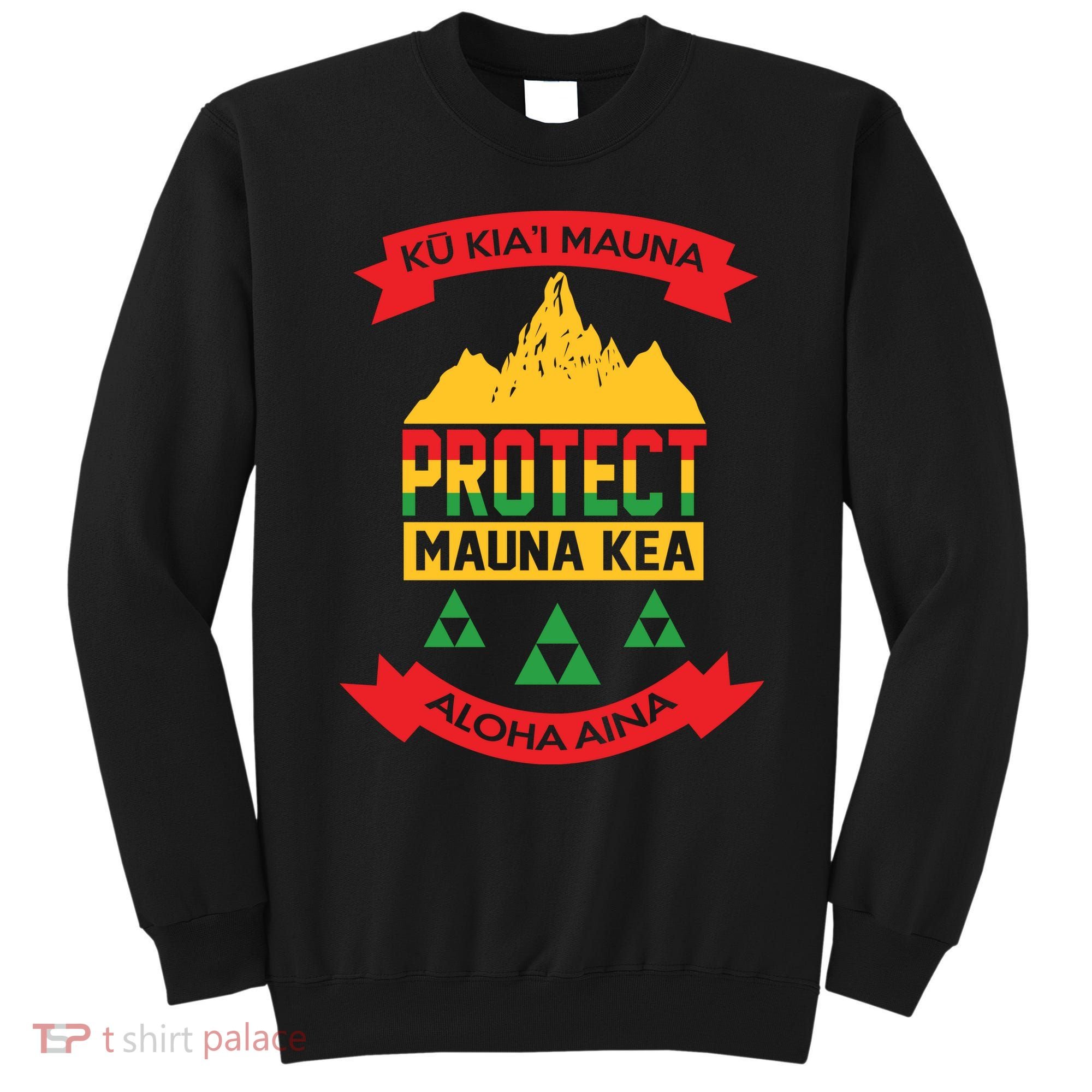 Ku Kia'i Mauna Protect Mauna Kea Aloha Aina Sweatshirt