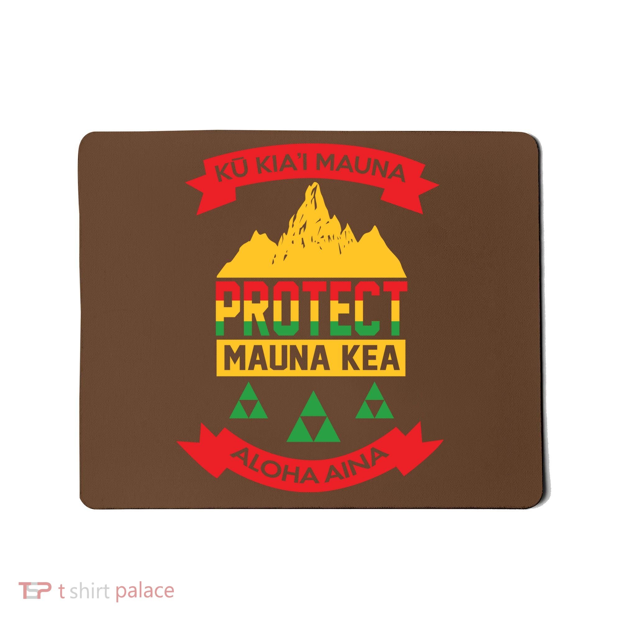 Ku Kia'i Mauna Protect Mauna Kea Aloha Aina Mousepad
