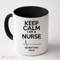 Keep Calm IM A Nurse Ok Not That Calm Coffee Mug thumb 0