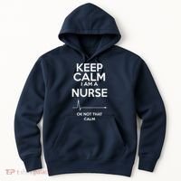 Keep Calm IM A Nurse Ok Not That Calm Hoodie thumb 0