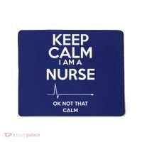 Keep Calm IM A Nurse Ok Not That Calm Mousepad thumb 0