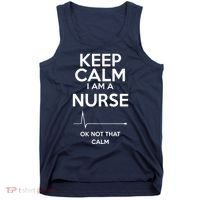 Keep Calm IM A Nurse Ok Not That Calm Tank Top thumb 0