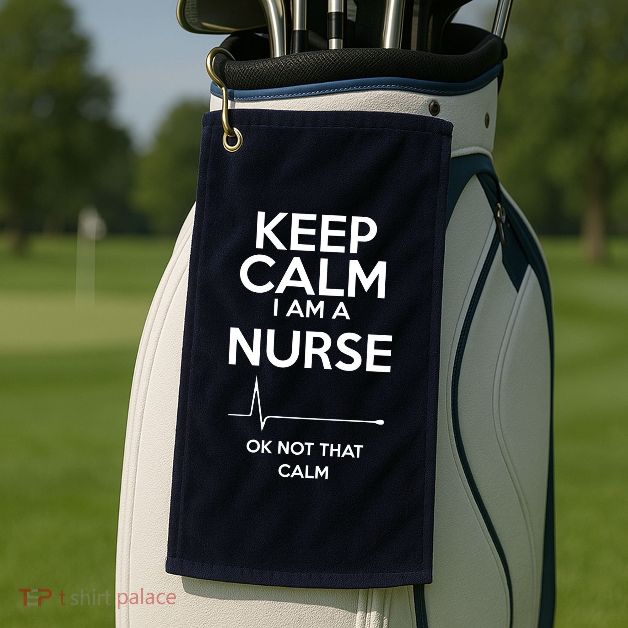 Keep Calm IM A Nurse Ok Not That Calm Golf Towel