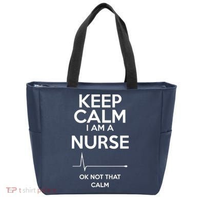 Keep Calm IM A Nurse Ok Not That Calm Tote Bag