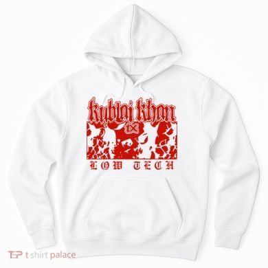 Kublai Khan Tx Low Tech New Hoodie