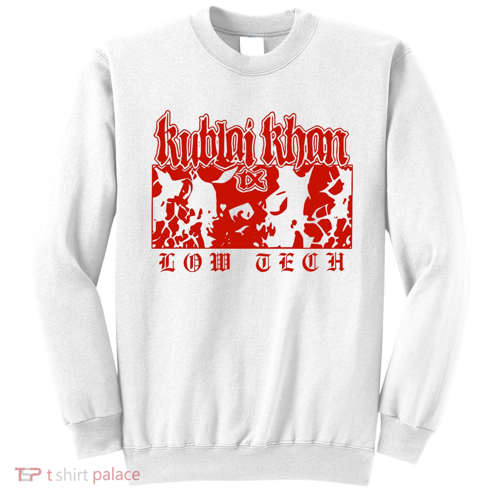 Kublai Khan Tx Low Tech New Sweatshirt