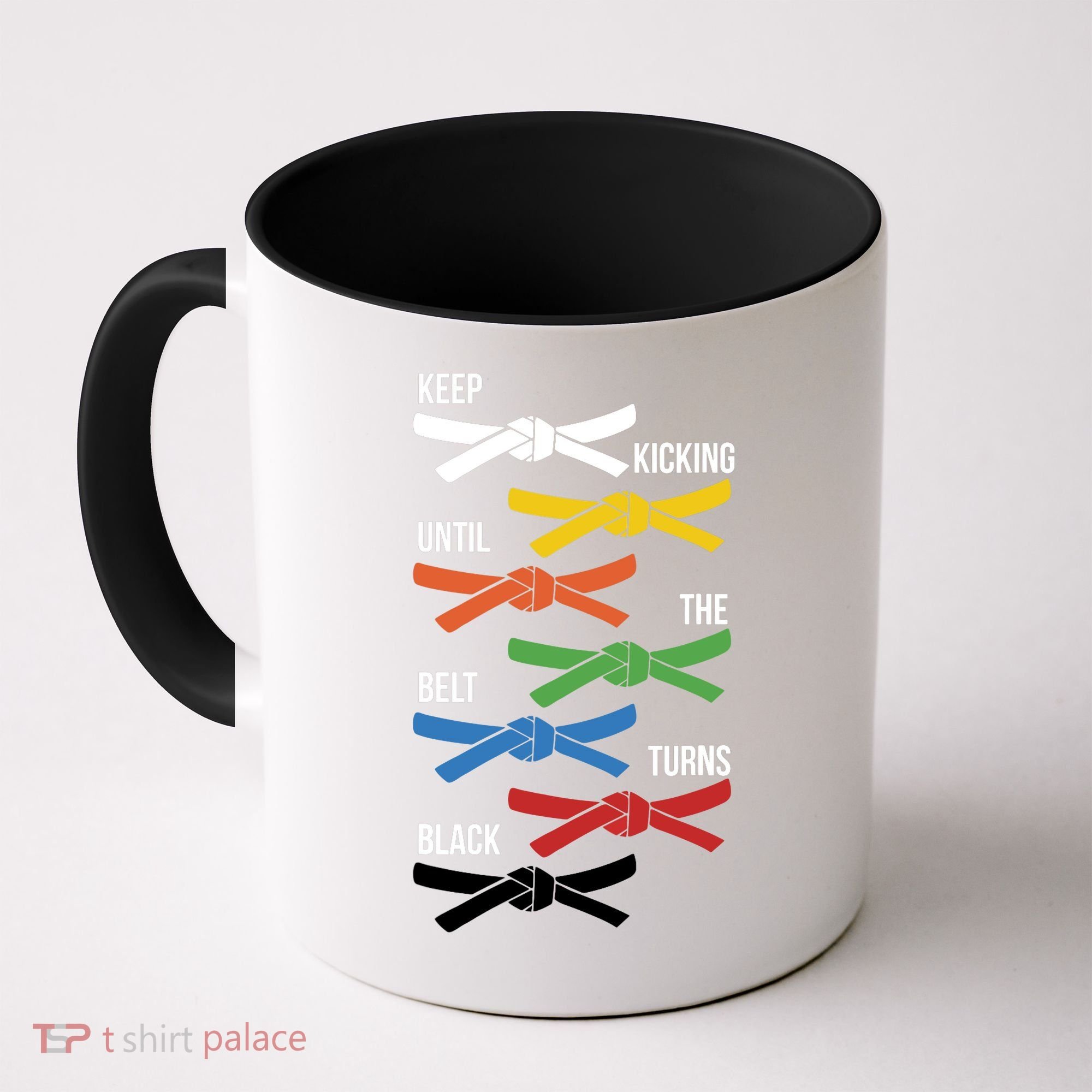 Keep Kicking Until The Beld Turns Black Taekwondo Coffee Mug