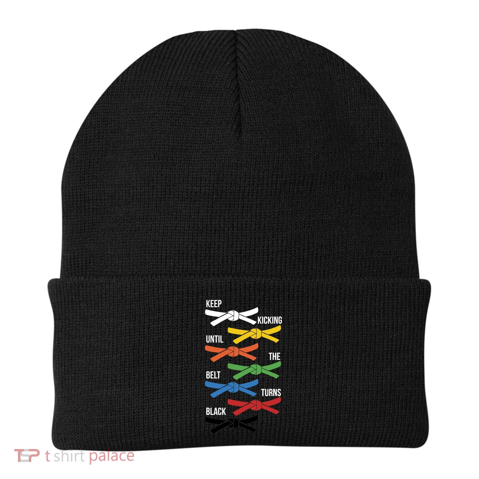 Keep Kicking Until The Beld Turns Black Taekwondo Beanie