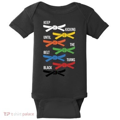 Keep Kicking Until The Beld Turns Black Taekwondo Baby Bodysuit