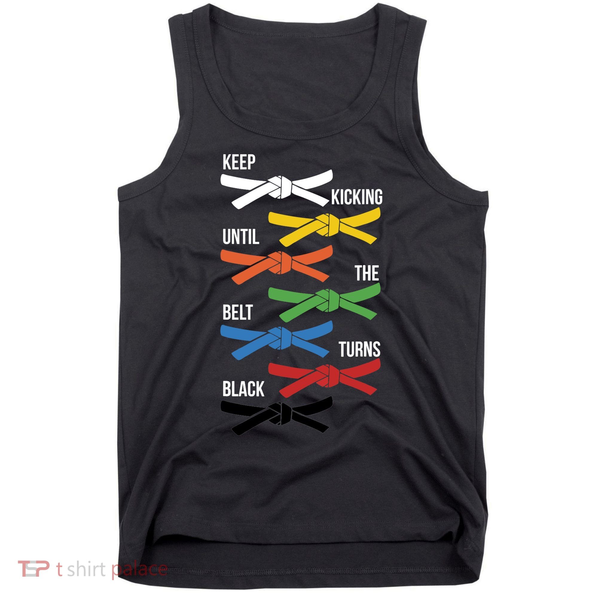 Keep Kicking Until The Beld Turns Black Taekwondo Tank Top