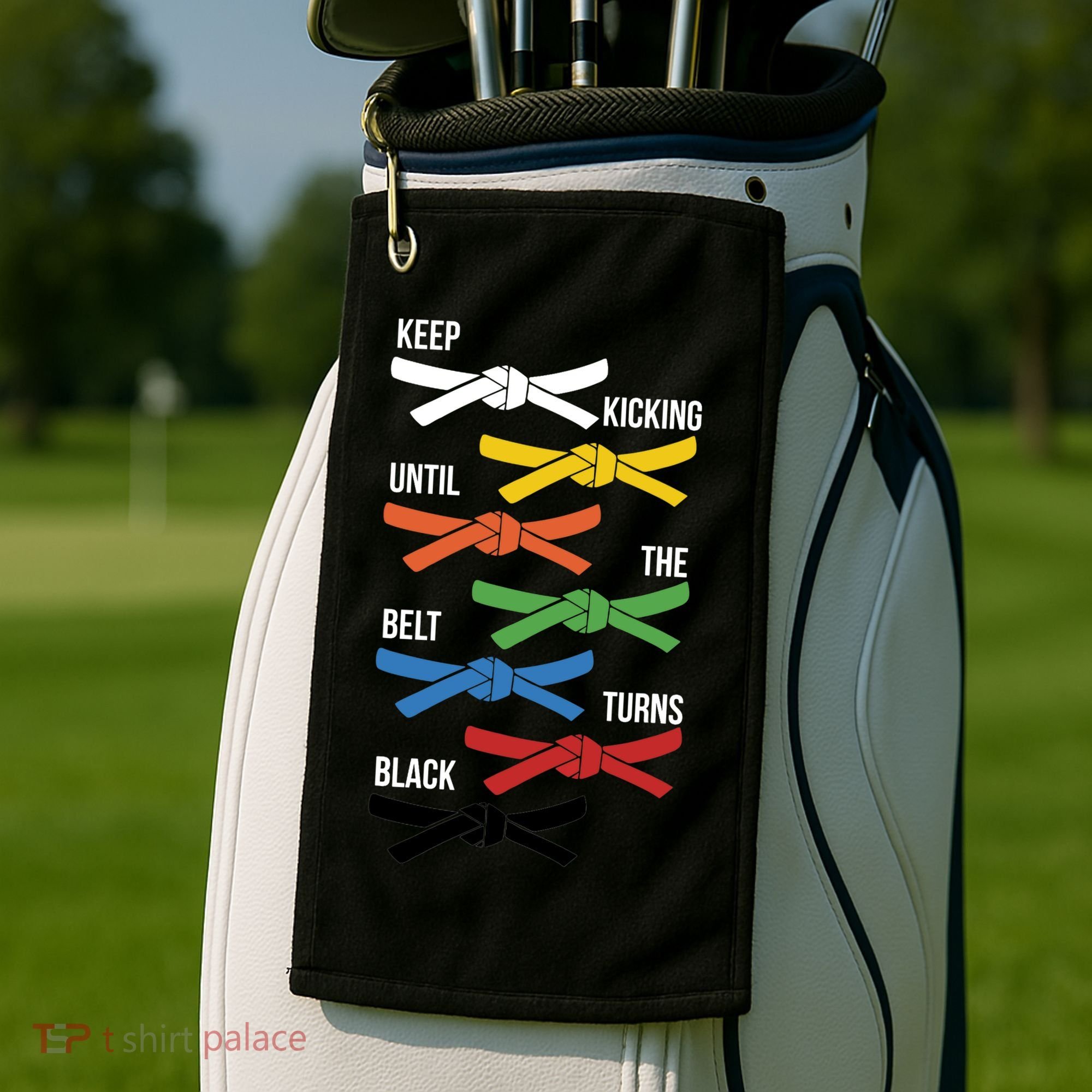 Keep Kicking Until The Beld Turns Black Taekwondo Golf Towel