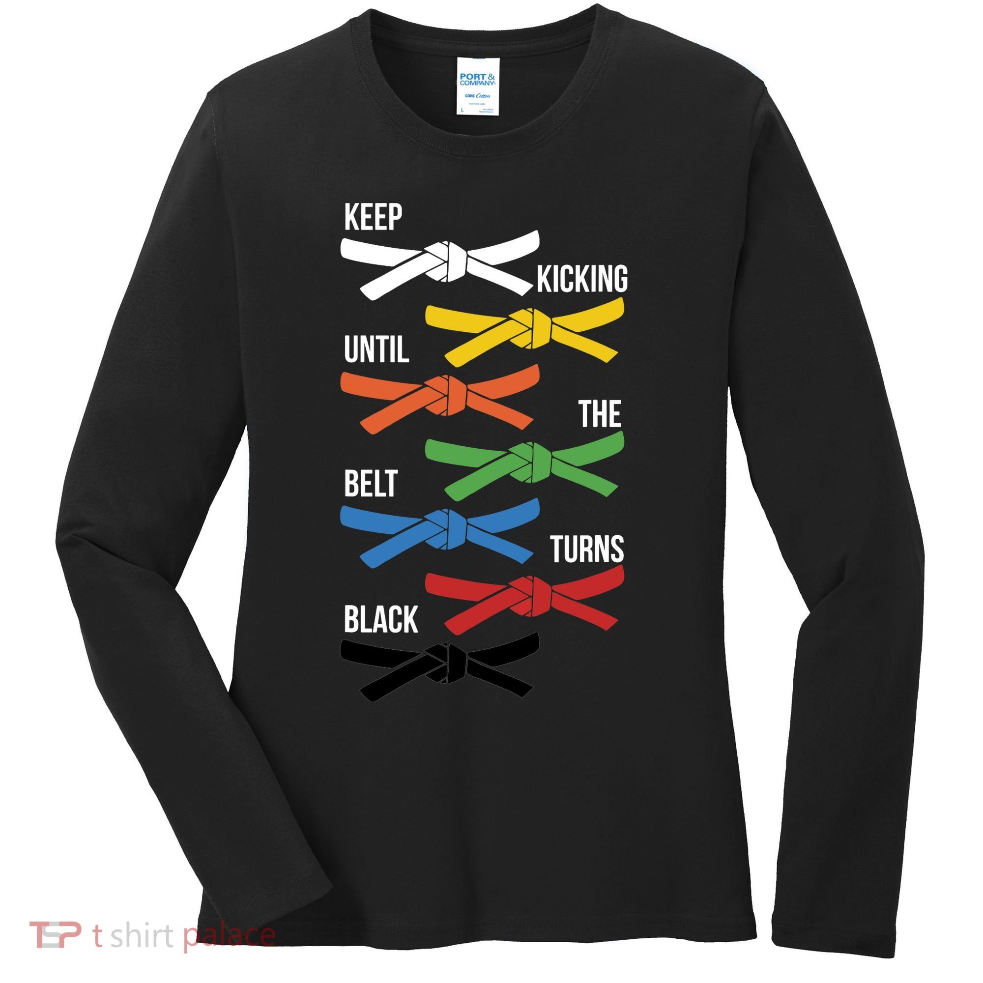 Keep Kicking Until The Beld Turns Black Taekwondo Women's Long Sleeve Shirt