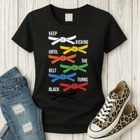 Keep Kicking Until The Beld Turns Black Taekwondo Women's T-Shirt thumb 3