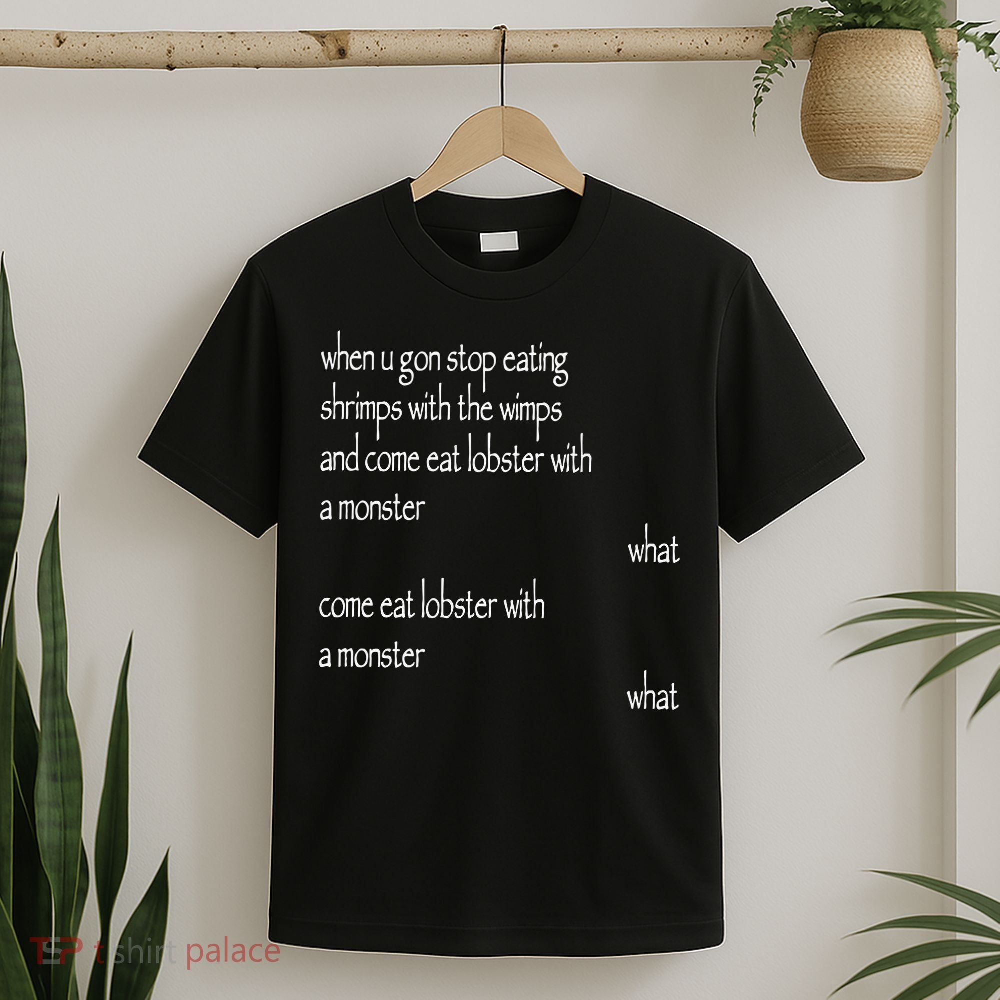 Karsten Kroening When U Gon Stop Eating Shrimps With The Wimps And Come Eat Lobs T-Shirt