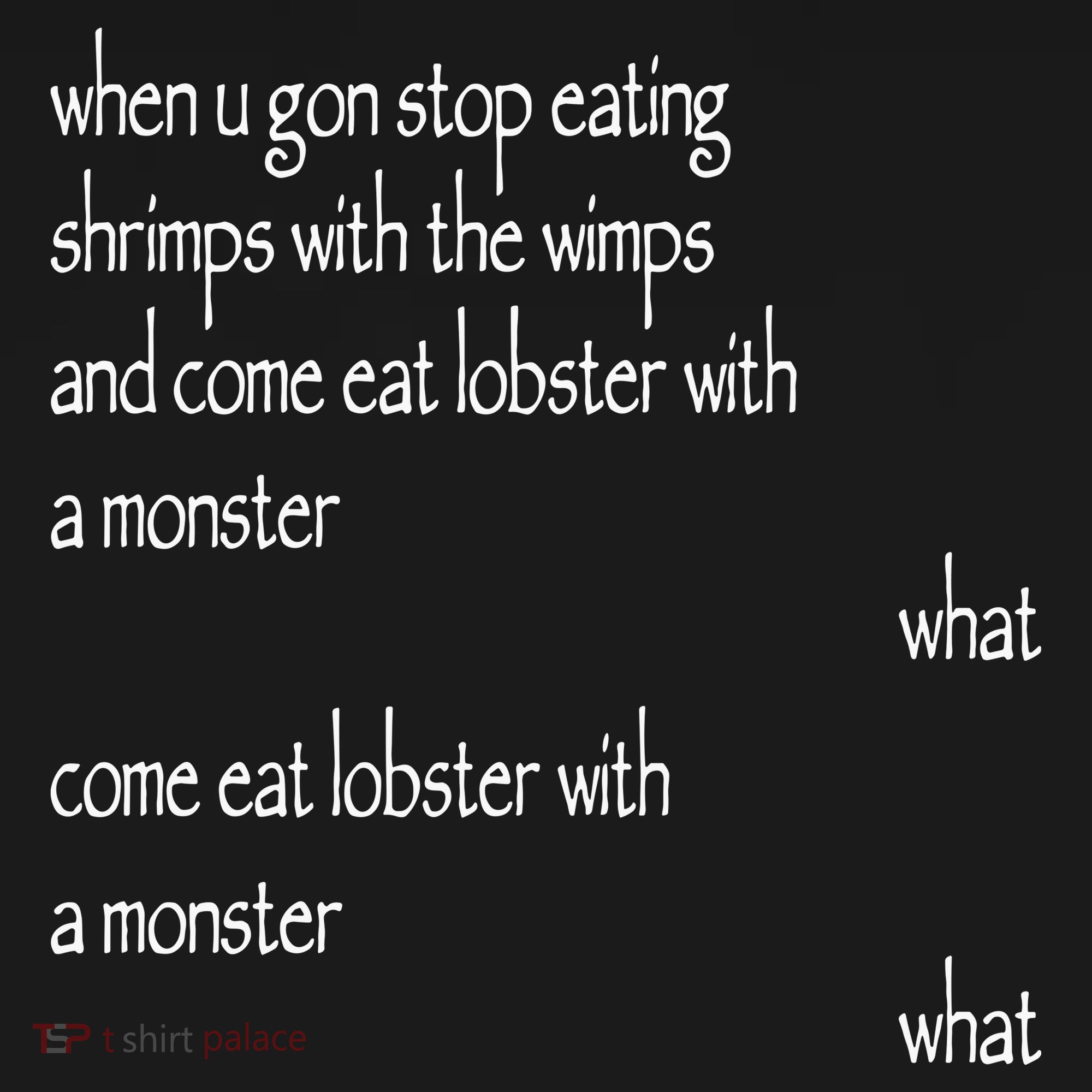 Karsten Kroening When U Gon Stop Eating Shrimps With The Wimps And Come Eat Lobs Women's Tank Top