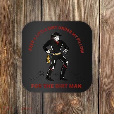 Keep Little Dirt Under My Pillow For The Dirt Man Raglan Baseball Coaster
