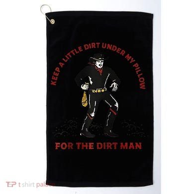 Keep Little Dirt Under My Pillow For The Dirt Man Raglan Baseball Golf Towel