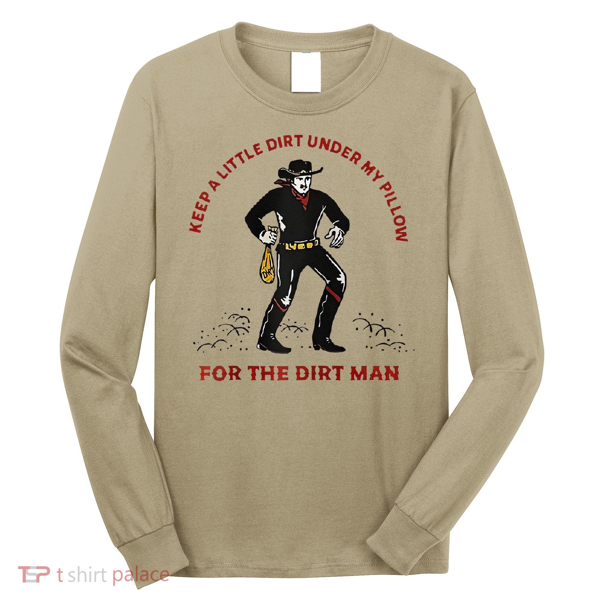 Keep Little Dirt Under My Pillow For The Dirt Man Raglan Baseball Long Sleeve Shirt