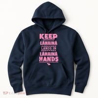 Keep Lahaina Lands In Lahaina Hands Pray For Maui Hawaii Hoodie thumb 0