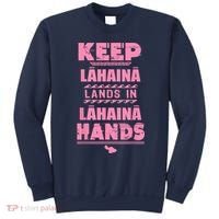Keep Lahaina Lands In Lahaina Hands Pray For Maui Hawaii Sweatshirt thumb 0