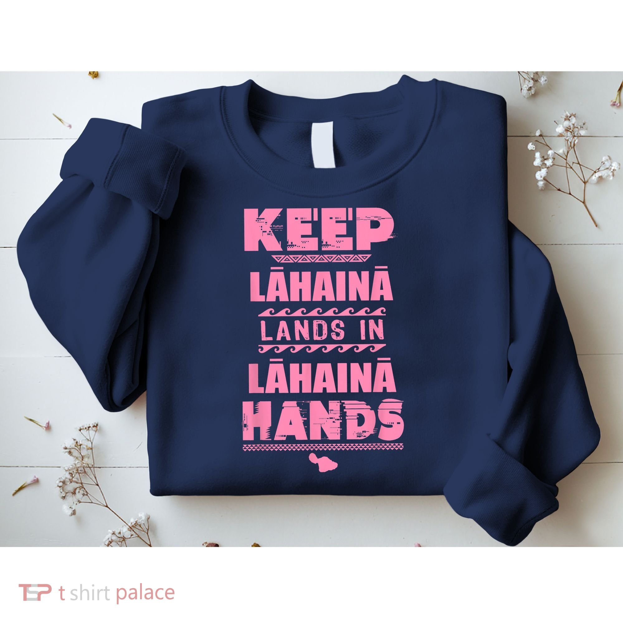 Keep Lahaina Lands In Lahaina Hands Pray For Maui Hawaii Sweatshirt
