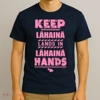 Keep Lahaina Lands In Lahaina Hands Pray For Maui Hawaii T-Shirt thumb 3