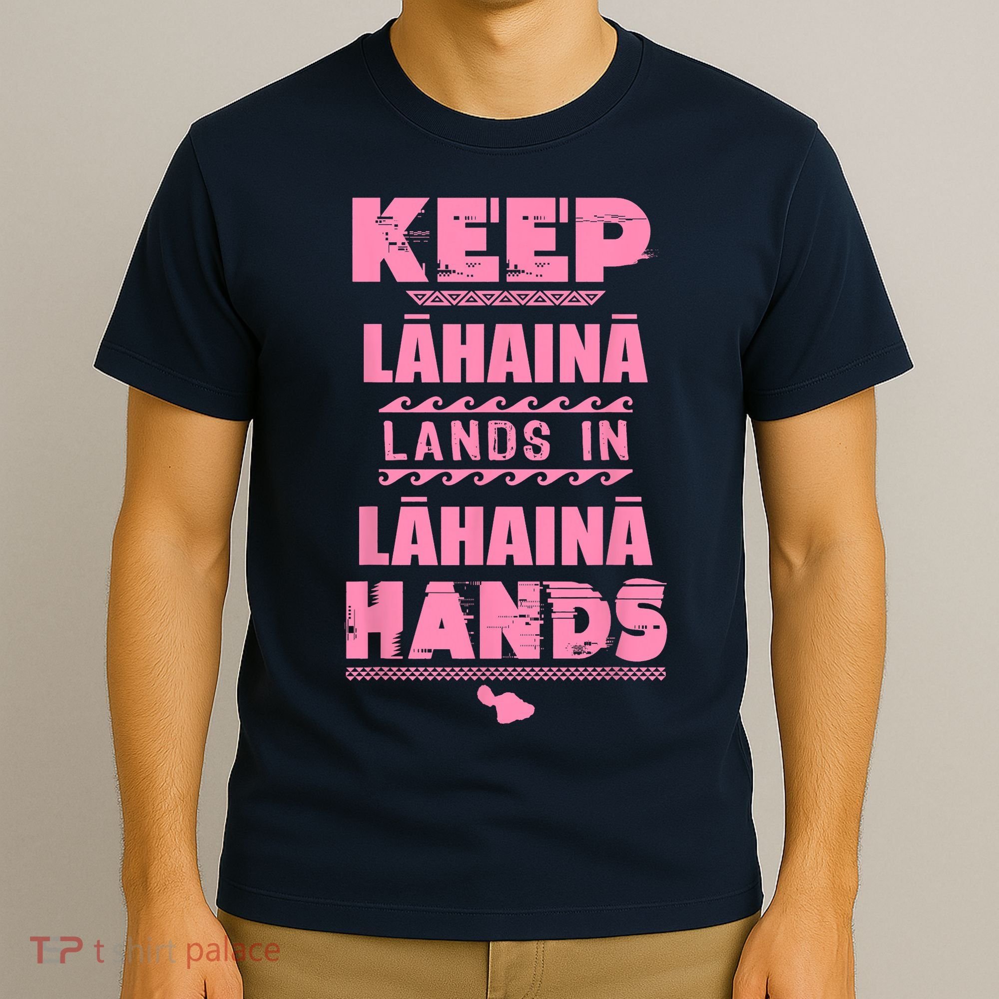 Keep Lahaina Lands In Lahaina Hands Pray For Maui Hawaii T-Shirt