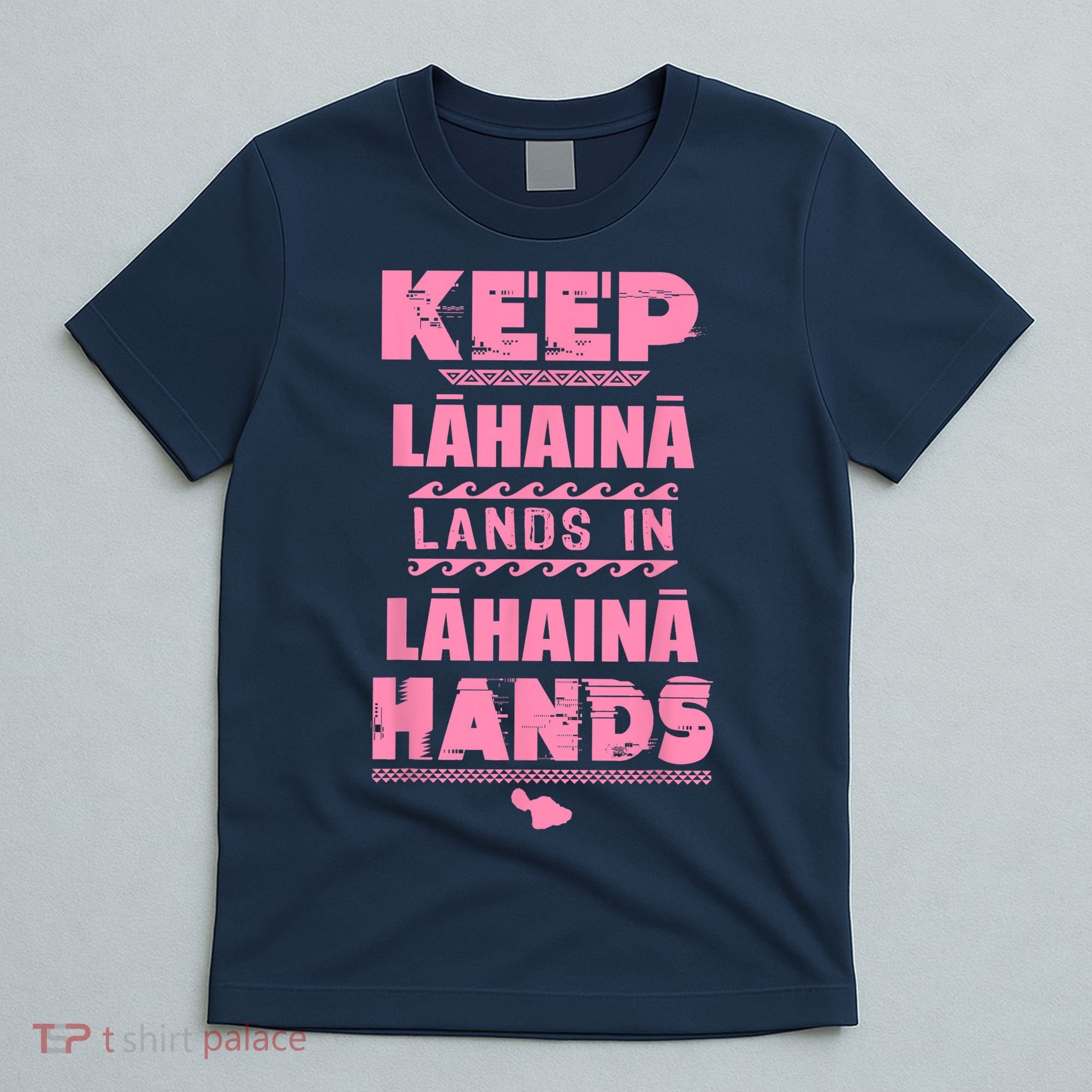 Keep Lahaina Lands In Lahaina Hands Pray For Maui Hawaii T-Shirt