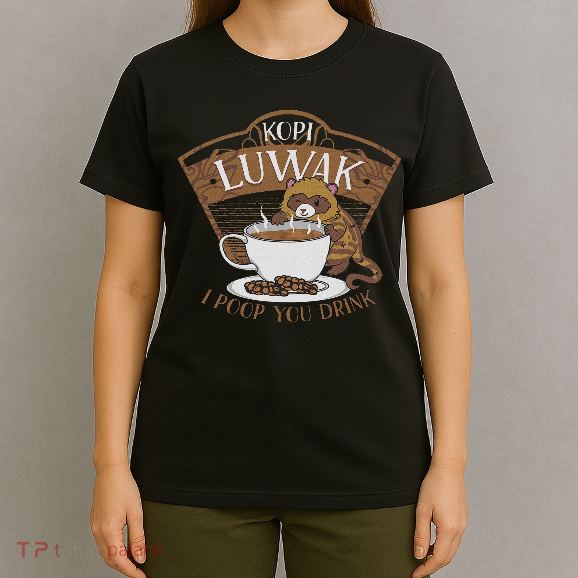 Kopi Luwak Palm Civet Fermented Coffee I Poop You Drink Fun T-Shirt
