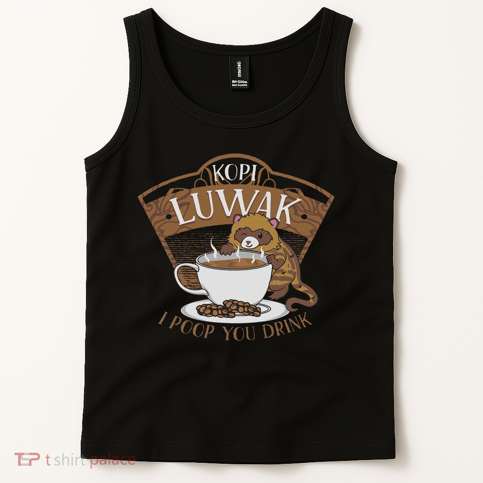 Kopi Luwak Palm Civet Fermented Coffee I Poop You Drink Fun Tank Top