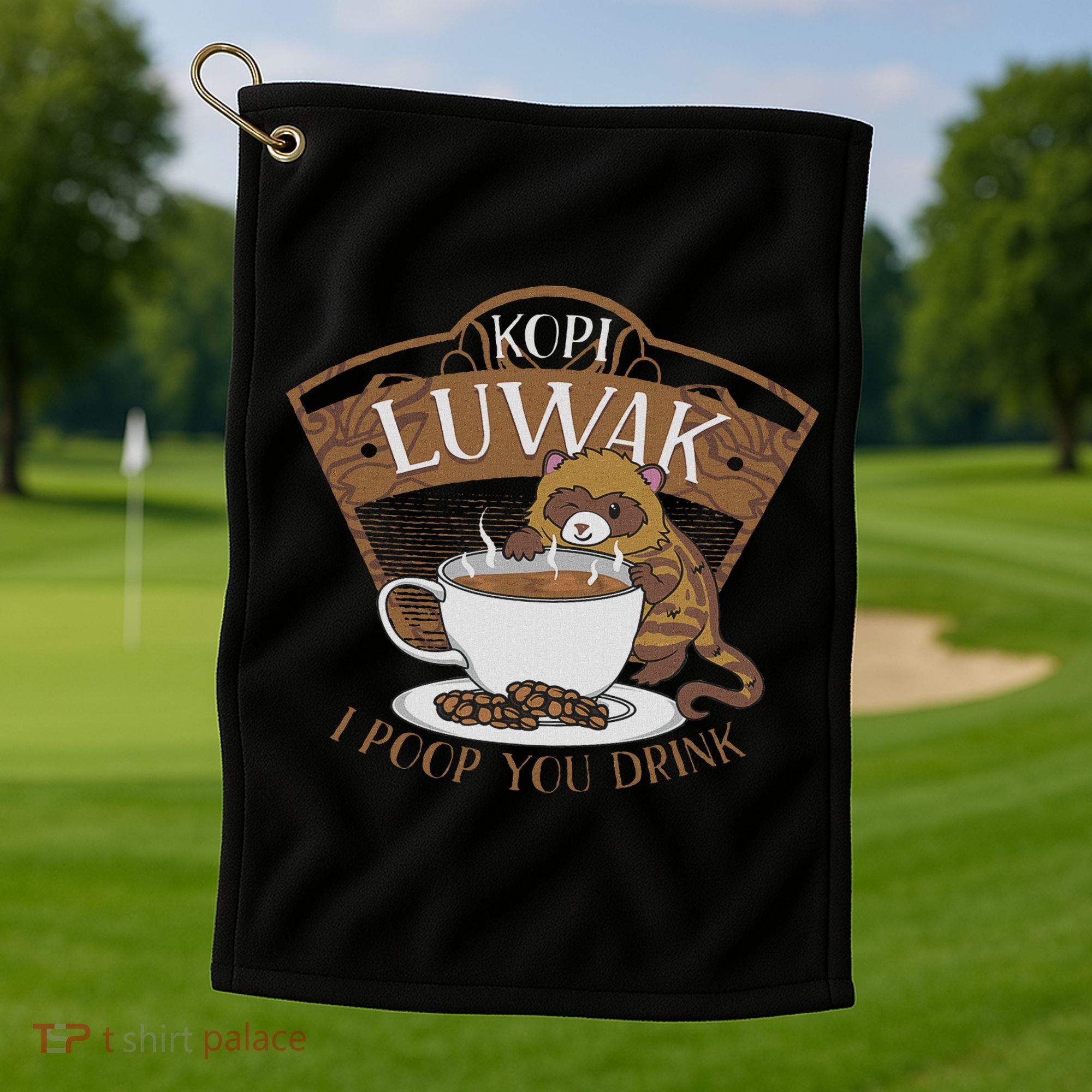 Kopi Luwak Palm Civet Fermented Coffee I Poop You Drink Fun Golf Towel