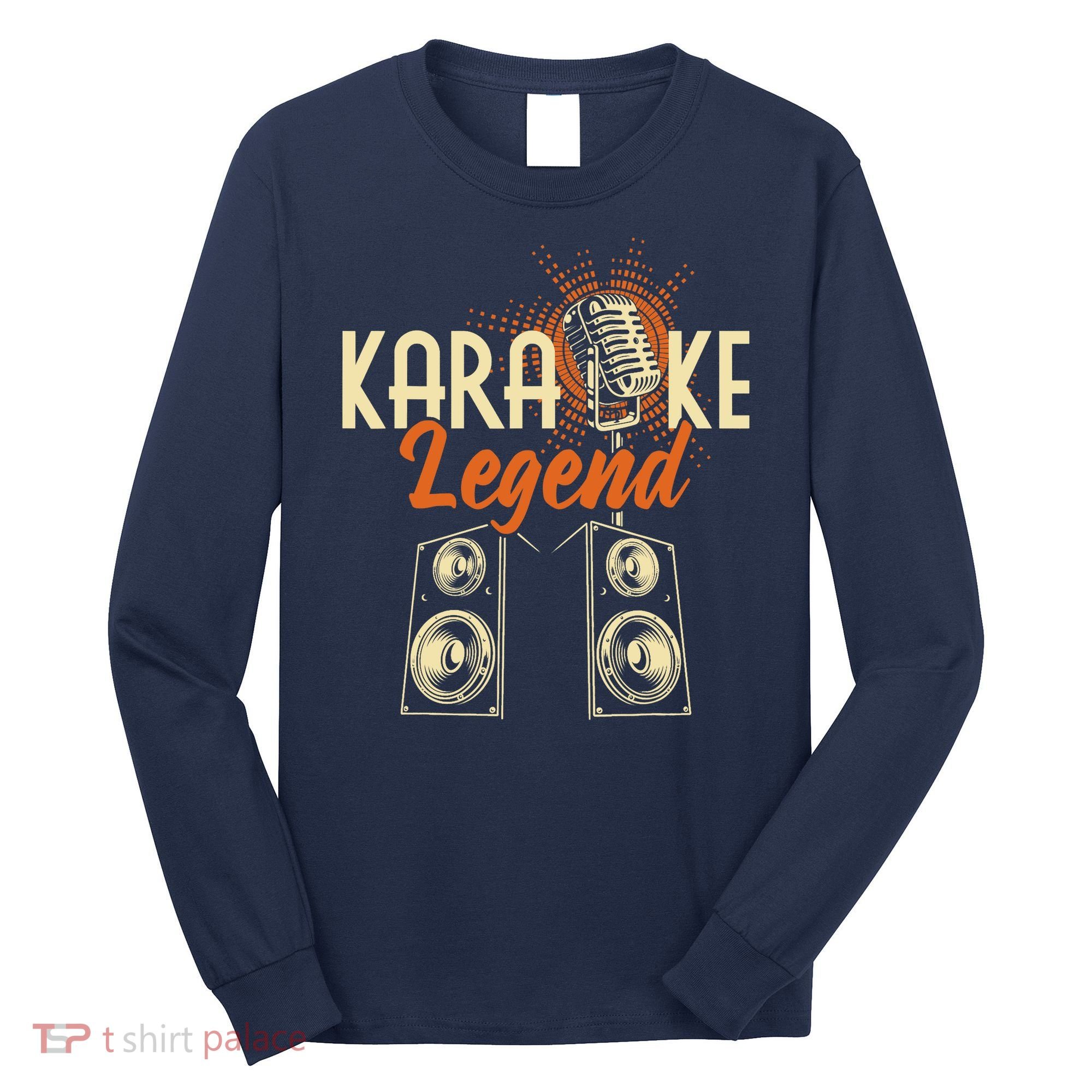 Karaoke Legend - Sing Music Bar Singer Singing Music Lover Long Sleeve Shirt