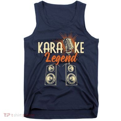 Karaoke Legend - Sing Music Bar Singer Singing Music Lover Tank Top