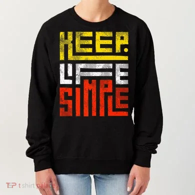 Keep Life Simple  Women's Sweatshirt